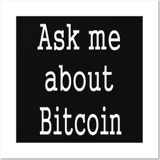 Ask me about Bitcoin cryptocurrency Posters and Art